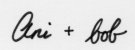 ani + bob